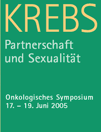 KREBS Partnerschaft und Sexualitt - Onkologisches Symposium 17. - 19. Juni 2005