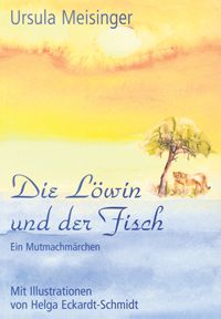 Taschenbuch: Die Lwin und der Fisch von Ursula Meisinger